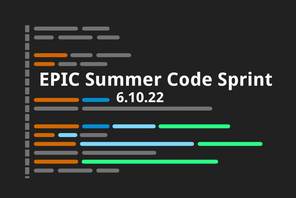 EPIC Summer Code Sprint 6-10-22